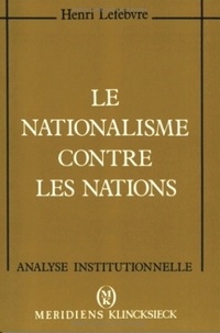 Henri Lefebvre - Le nationalisme contre les nations.