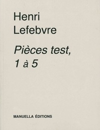 Henri Lefebvre - Pièces test, 1 à 5.