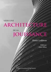 Henri Lefèbvre - Vers une architecture de la jouissance.