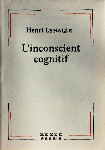 Henri Lehalle - L'inconscient cognitif.
