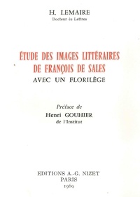 Henri Lemaire - Études des images littéraires de François de Sales - avec un florilège.