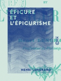 Henri Lengrand - Épicure et l'épicurisme.