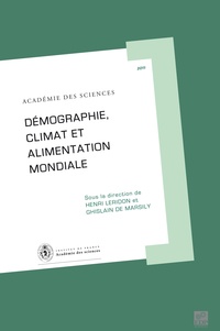 Henri Leridon et Ghislain de Marsily - Démographie, climat et alimentation mondiale.