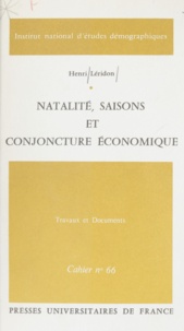 Henri Leridon et Alfred Sauvy - Natalité, saisons et conjoncture économique.