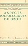 Henri Lévy-Bruhl et Armand Cuvillier - Aspects sociologiques du droit.