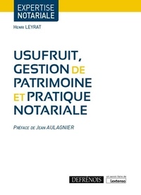Henri Leyrat - Usufruit, gestion de patrimoine et pratique notariale.