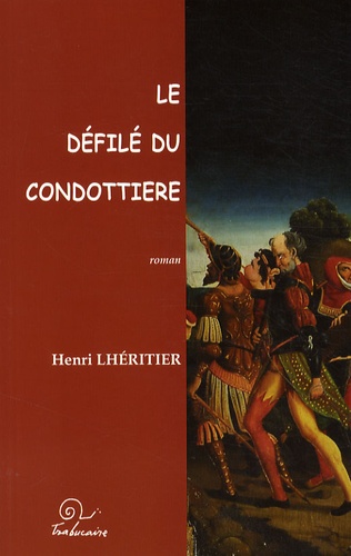 Henri Lhéritier - Le défilé du condottiere.