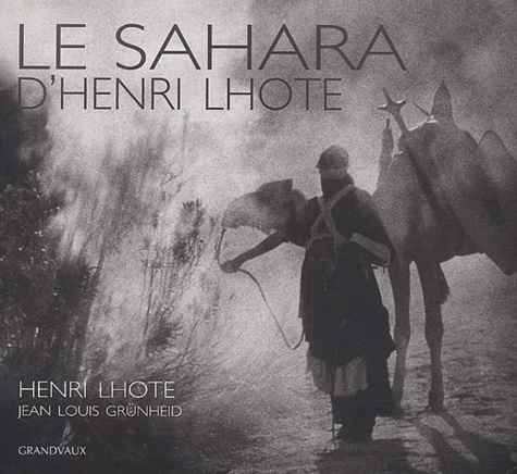 Henri Lhote - Le Sahara D'Henri Lhote.