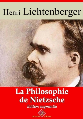 La Philosophie de Nietzsche – suivi d'annexes. Nouvelle édition 2019