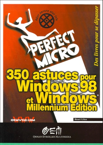 Henri Lilen - 350 Astuces Pour Windows 98 Et Windows Millennium Edition.