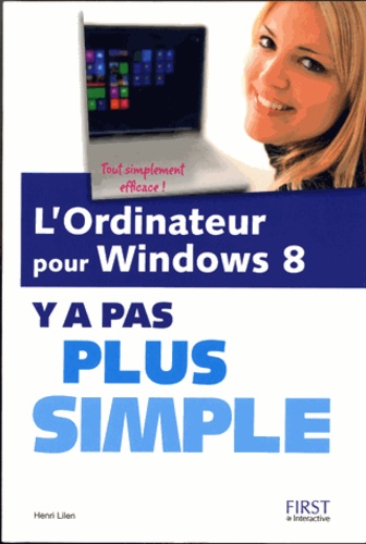 Henri Lilien - L'ordinateur pour Windows 8 y a pas plus simple.
