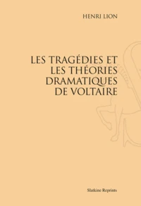 Les Tragédies et les théories dramatiques de Voltaire