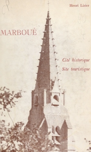 Henri Lizier et Louis Fréon - Marboué - Cité historique, site touristique.