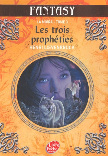 Henri Loevenbruck - La Moïra Tome 3 : Les trois prophéties.
