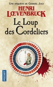 Henri Loevenbruck - Le loup des Cordeliers.