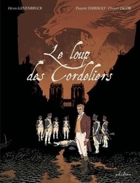 Henri Loevenbruck et Philippe Thirault - Le loup des cordeliers.
