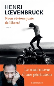 Real book pdf download Nous rêvions juste de liberté  par Henri Loevenbruck in French