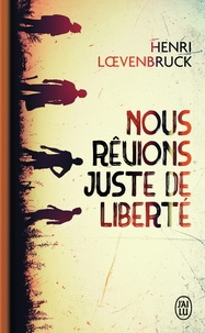 Téléchargez des ebooks gratuits au format pdf Nous rêvions juste de liberté (French Edition)  9782290119075