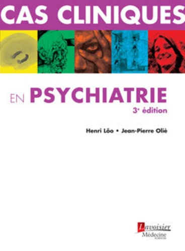Henri Lôo et Jean-Pierre Olié - Cas cliniques en psychiatrie.