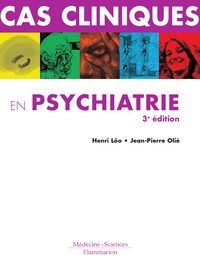 Henri Lôo et Jean-Pierre Olié - Cas cliniques en psychiatrie.
