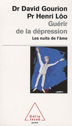 Henri Lôo et David Gourion - Guérir de la dépression - Les nuits de l'âme.