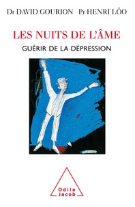 Henri Lôo et David Gourion - Les Nuits de l'âme - Guérir de la dépression.