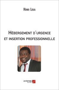 Henri Loua - Hébergement d'urgence et insertion professionnelle.
