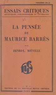 Henri-Louis Miéville - La pensée de Maurice Barrès.