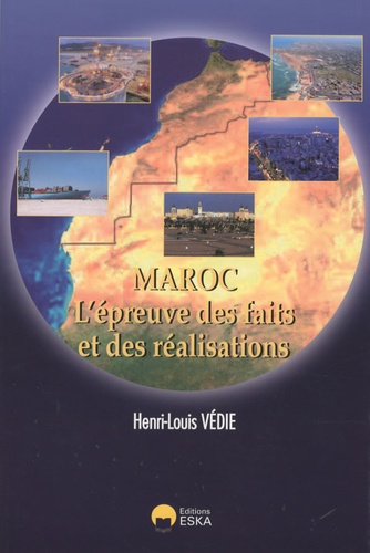 Henri-Louis Védie - Maroc - L'épreuve des faits et des réalisations.