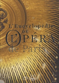 Henri Loyrette et Sarah Barbedette - L'Encyclopédie de l'Opéra de Paris.