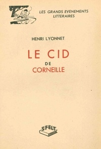 Henri Lyonnet - Le Cid de Corneille.