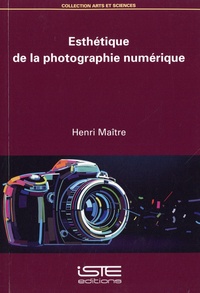 Henri Maître - Esthetique de la photographie numerique.