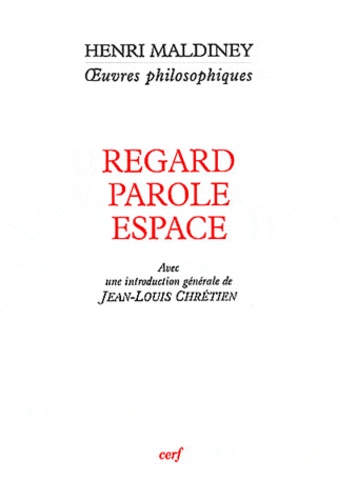 Henri Maldiney - Regard parole espace.