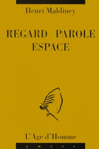 Henri Maldiney - Regard Parole Espace.