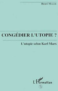 Henri Maler - Congédier l'utopie ? - L'utopie selon Karl Marx.