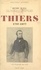Thiers, 1797-1877. Avec 16 portraits hors texte