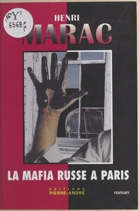 Henri Marac - La mafia russe à Paris.