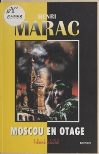 Henri Marac - Moscou en otage.