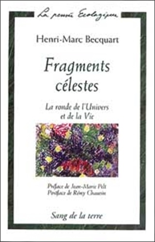 Henri-Marc Becquart - Fragments Celestes. La Ronde De L'Univers Et De La Vie.
