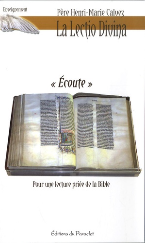 Henri-Marie Calvez - La lectio divina "Ecoute" - Pour une lecture priée de la Bible.