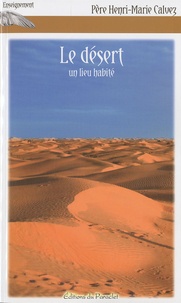 Henri-Marie Calvez - Le désert, un lieu habité.