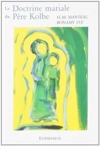 La doctrine mariale du Père Kolbe