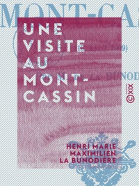 Henri Marie Maximilien la Bunodière - Une visite au Mont-Cassin - 13 avril 1909.