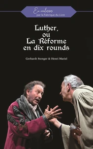 Luther, ou la Réforme en dix rounds