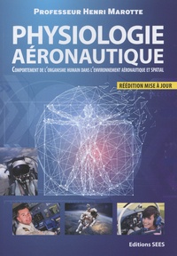 Henri Marotte - Physiologie aéronautique - Comportement de l'organisme humain dans l'environnement aéronautique et spatial.