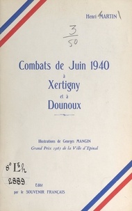Henri Martin et A. Chaudeur - Combats de juin 1940, à Xertigny et à Dounoux.