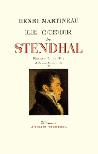 Henri Martineau et Henri Martineau - Le Coeur de Stendhal - tome 1.