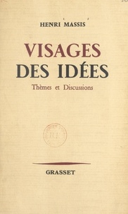 Henri Massis - Visages des idées - Suivi de À contre courant. Thèmes et discussions.