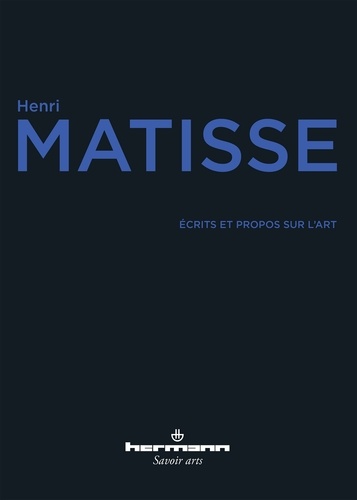 Henri Matisse - Ecrits et propos sur l'art.