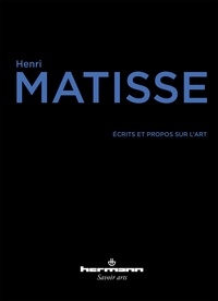 Henri Matisse - Ecrits et propos sur l'art.